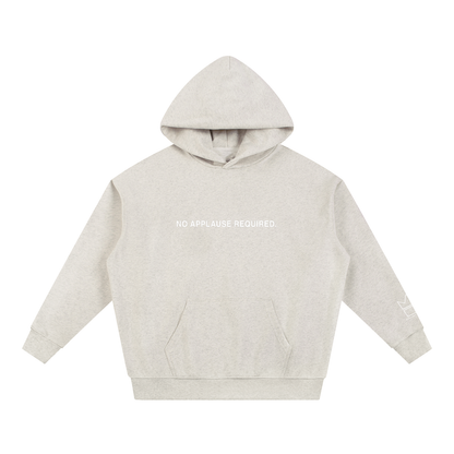 No Applause Required Heavyweight Hoodie