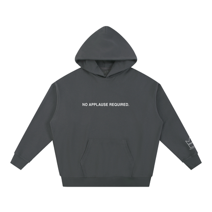 No Applause Required Heavyweight Hoodie